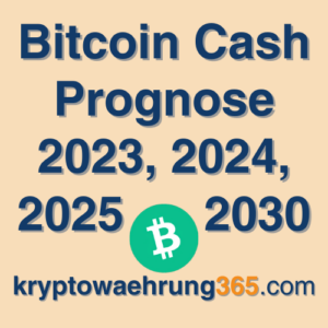 Bitcoin Cash Prognose 2023, 2024, 2025 - 2030