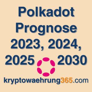 Polkadot Prognose 2023, 2024, 2025 - 2030